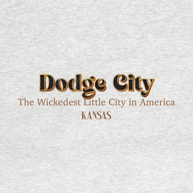 Dodge City The Wickedest Little City In America by PowelCastStudio